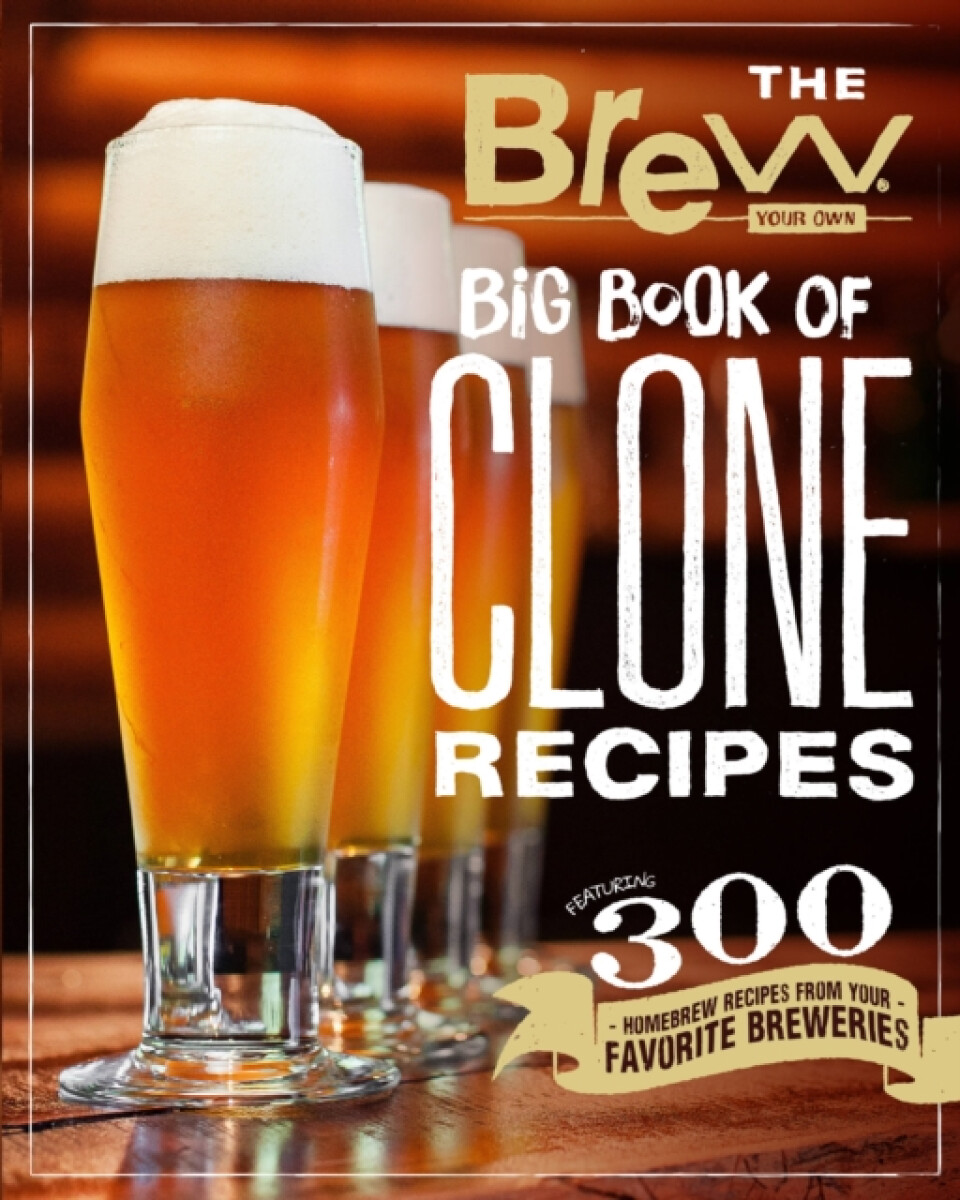 Kniha Brew Your Own Big Book of Clone Recipes