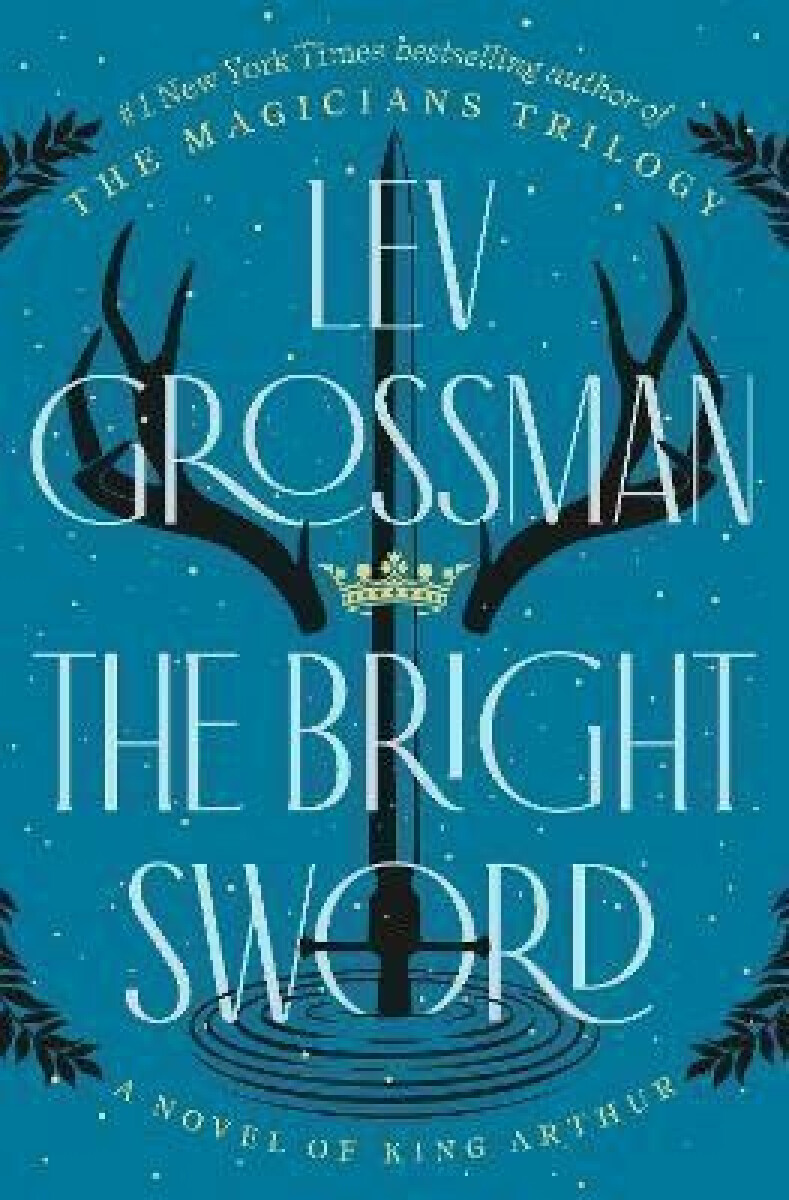 Kniha The Bright Sword: A Novel of King Arthur