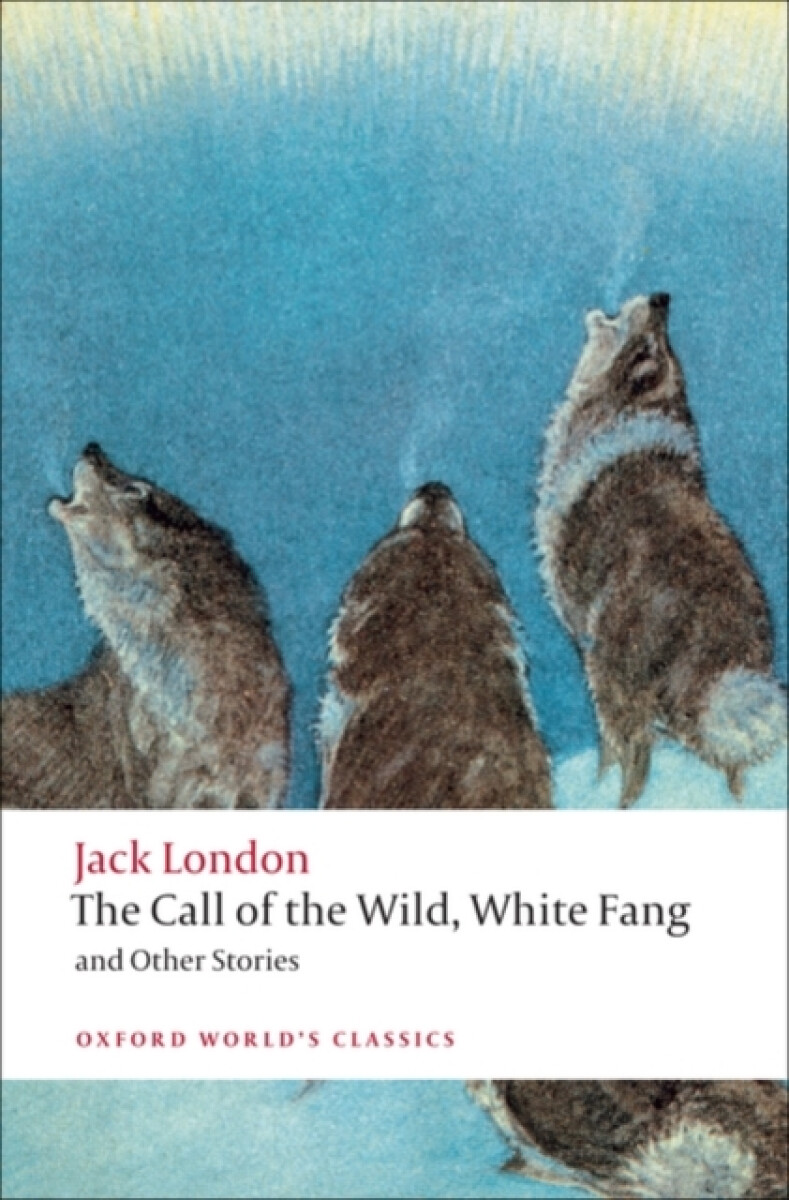 Kniha The Call of the Wild, White Fang, and Other Stories