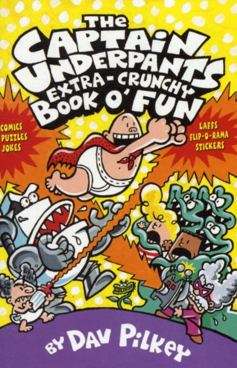 Kniha Captain Underpants' Extra-Crunchy Book O'Fun!