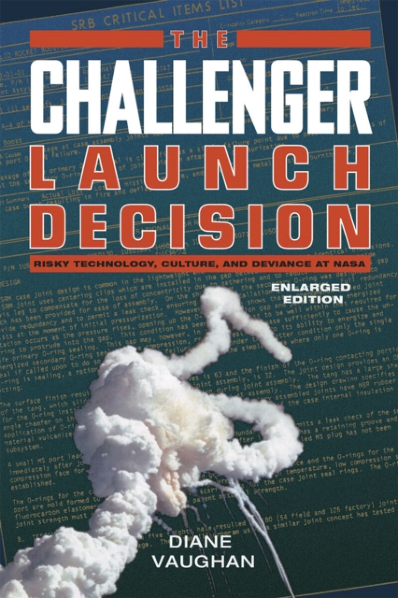 Kniha Challenger Launch Decision – Risky Technology, Culture, and Deviance at NASA, Enlarged Edition
