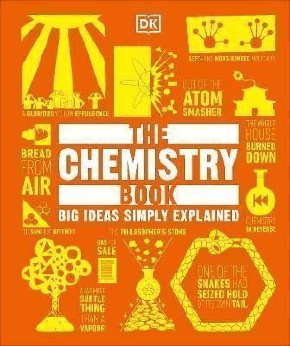 Kniha The Chemistry Book: Big Ideas Simply Explained