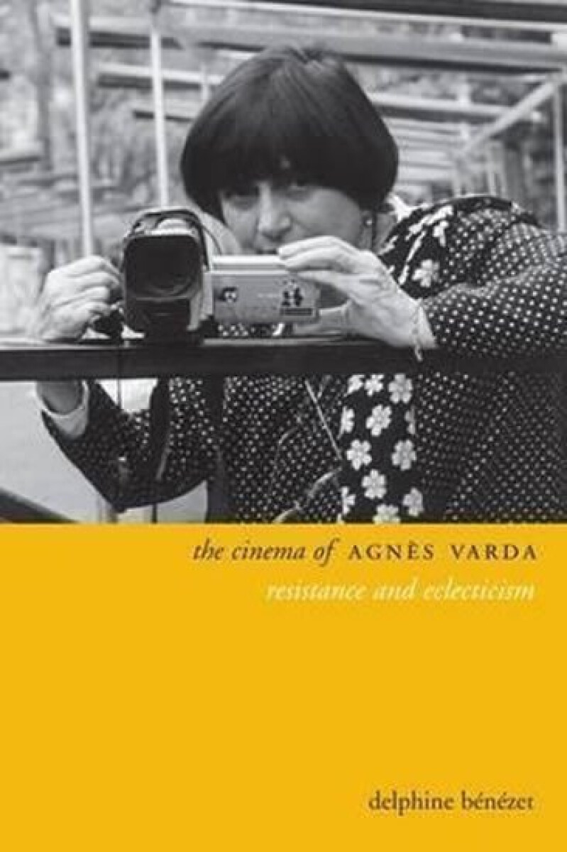 The Cinema of AgnÃ¨s Varda â€“ Resistance and Eclecticism - Benezet Delphine