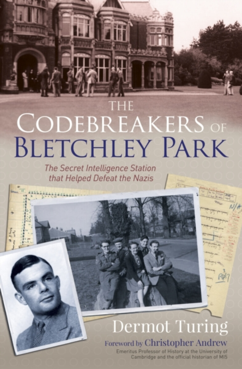 The Codebreakers of Bletchley Park (The Secret Intelligence Station that Helped Defeat the Nazis),The Codebreakers of Bletchley Park (The Secret Intel