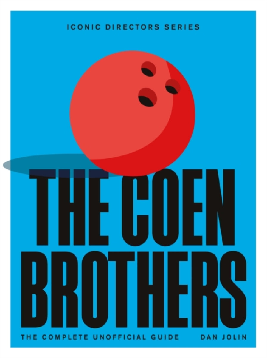 Kniha The Coen Brothers: The Complete Unofficial Guide