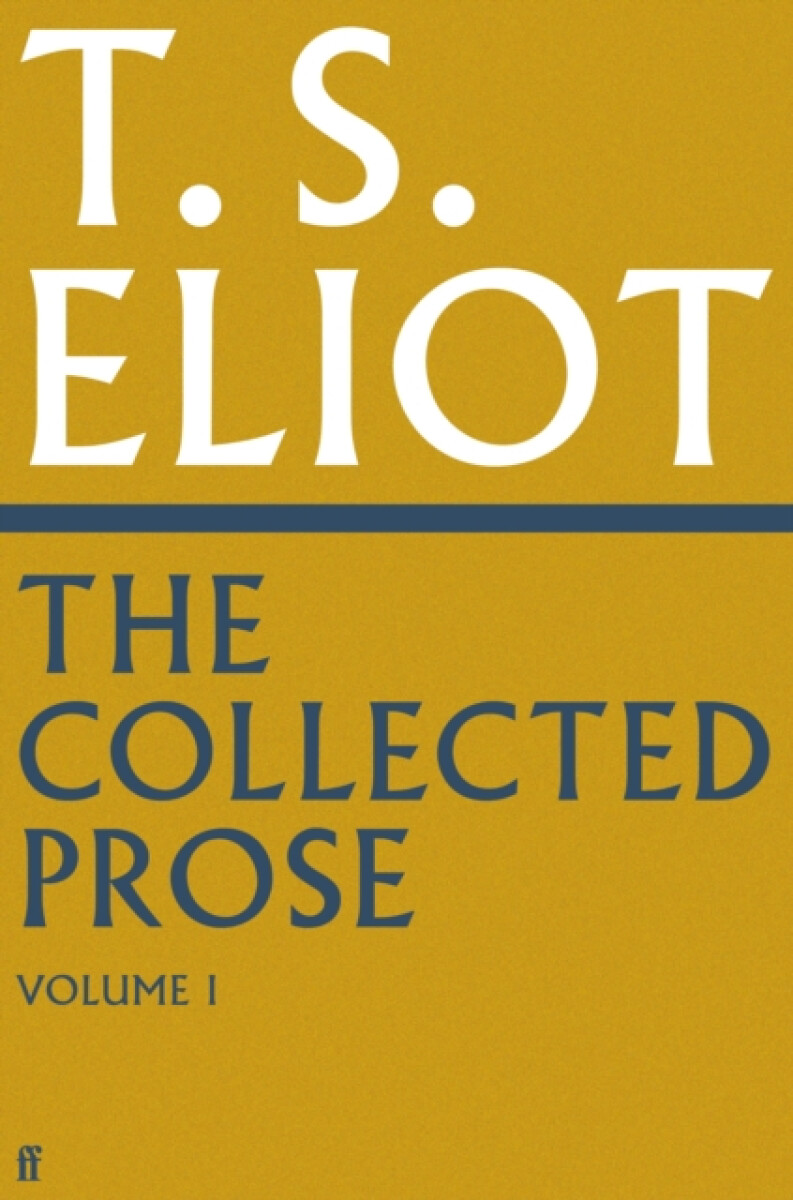 Kniha Collected Prose of T.S. Eliot Volume 1