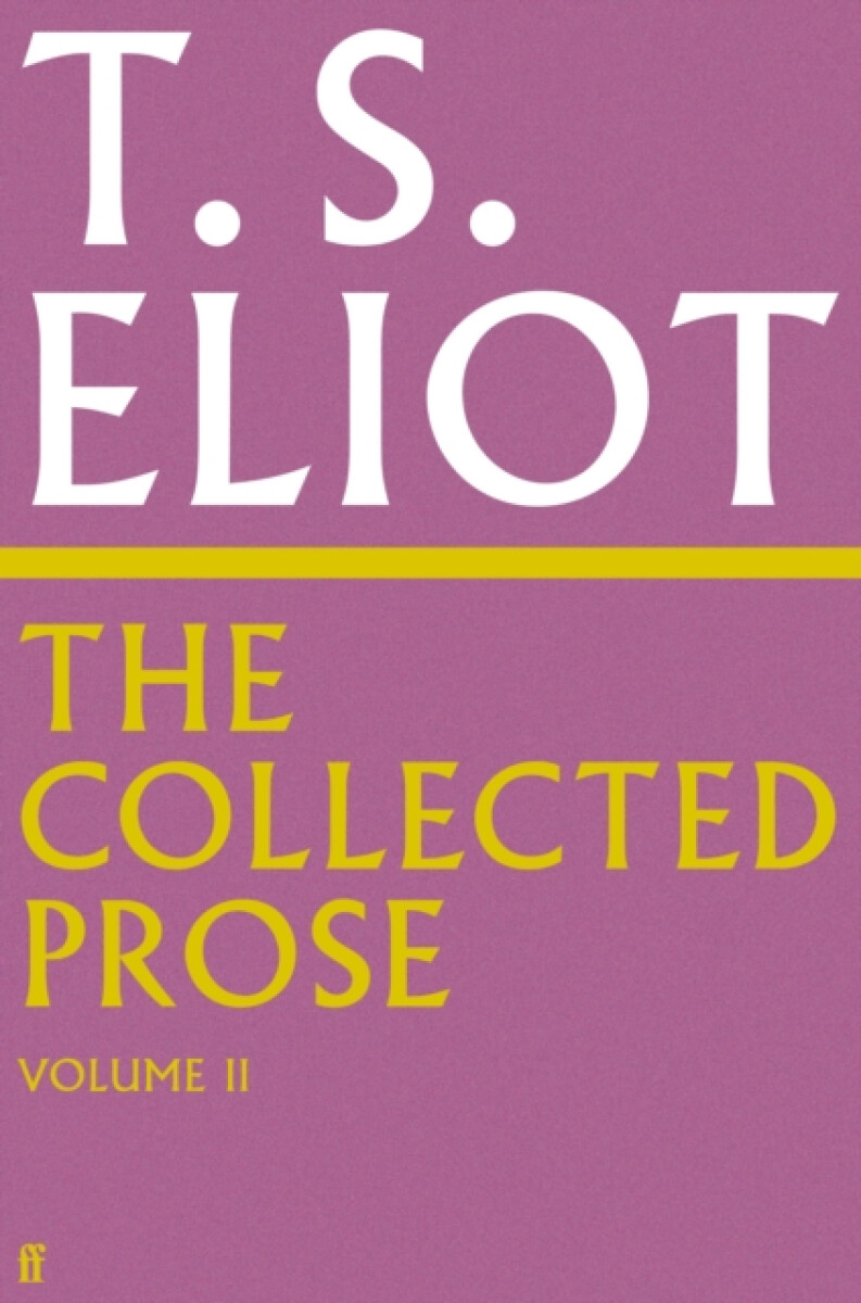 Kniha Collected Prose of T.S. Eliot Volume 2