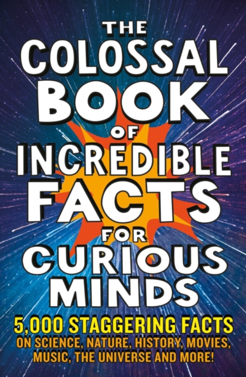 Kniha The Colossal Book of Incredible Facts for Curious Minds