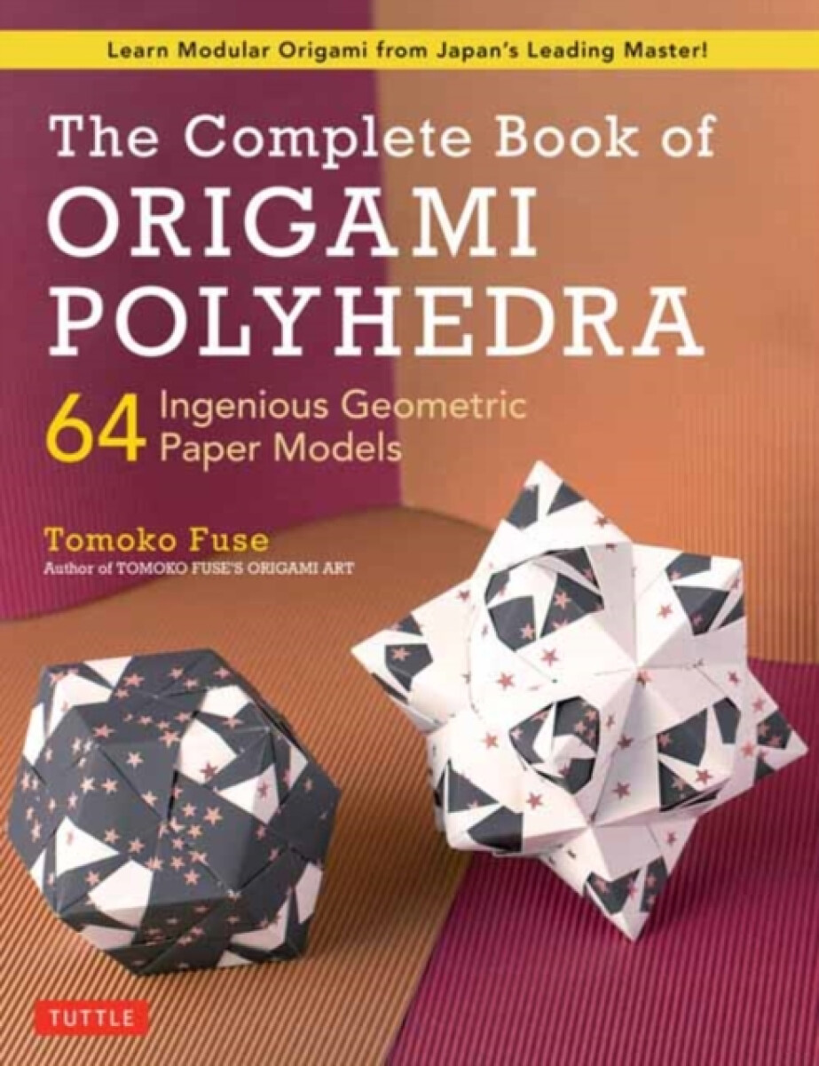Kniha Complete Book of Origami Polyhedra