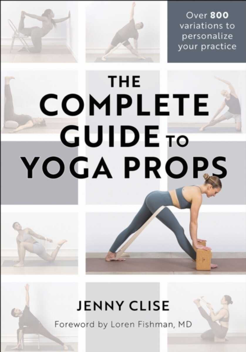 Kniha Complete Guide to Yoga Props