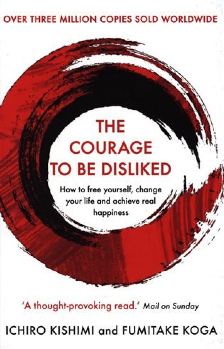 Kniha The Courage To Be Disliked