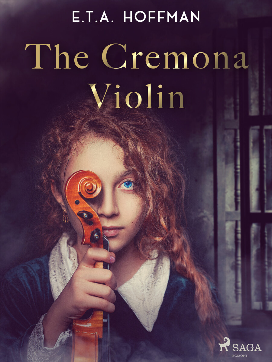 The Cremona Violin - Ernst Theodor Amadeus Hoffmann