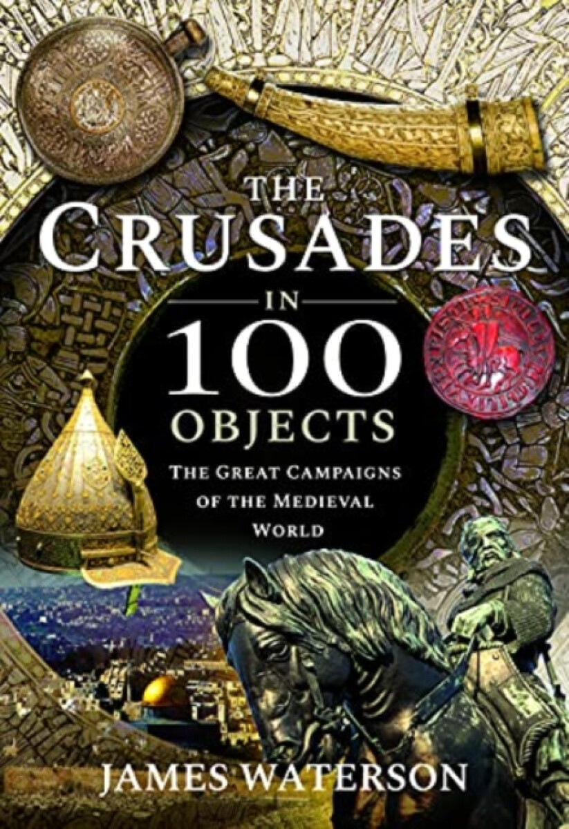 Kniha Crusades in 100 Objects