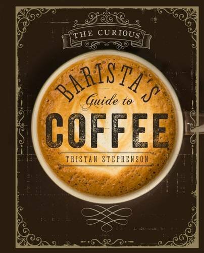 Kniha The Curious Barista's Guide to Coffee