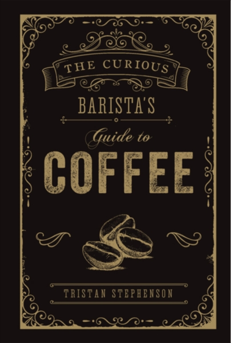 Kniha The Curious Barista's Guide to Coffee