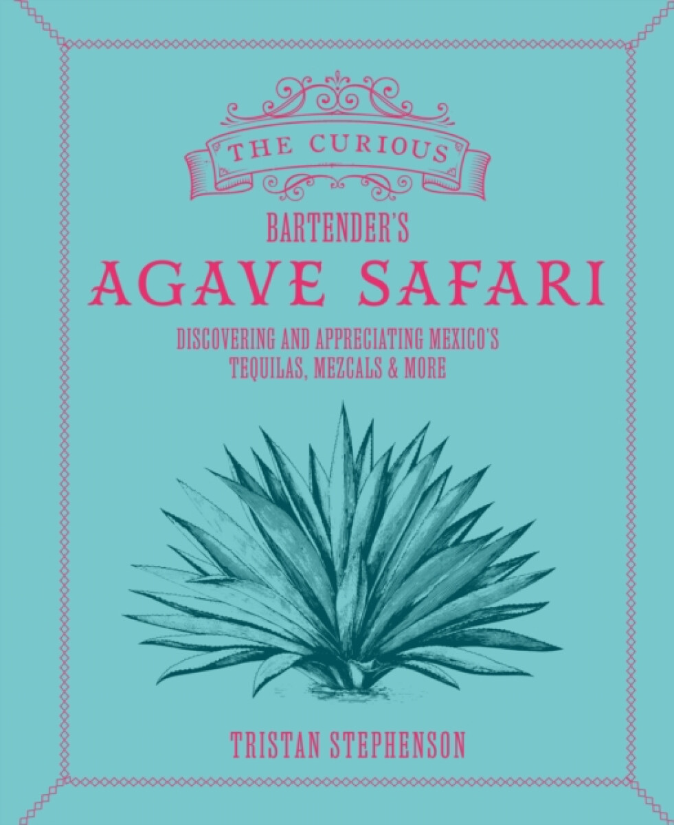 Kniha Curious Bartender’s Agave Safari