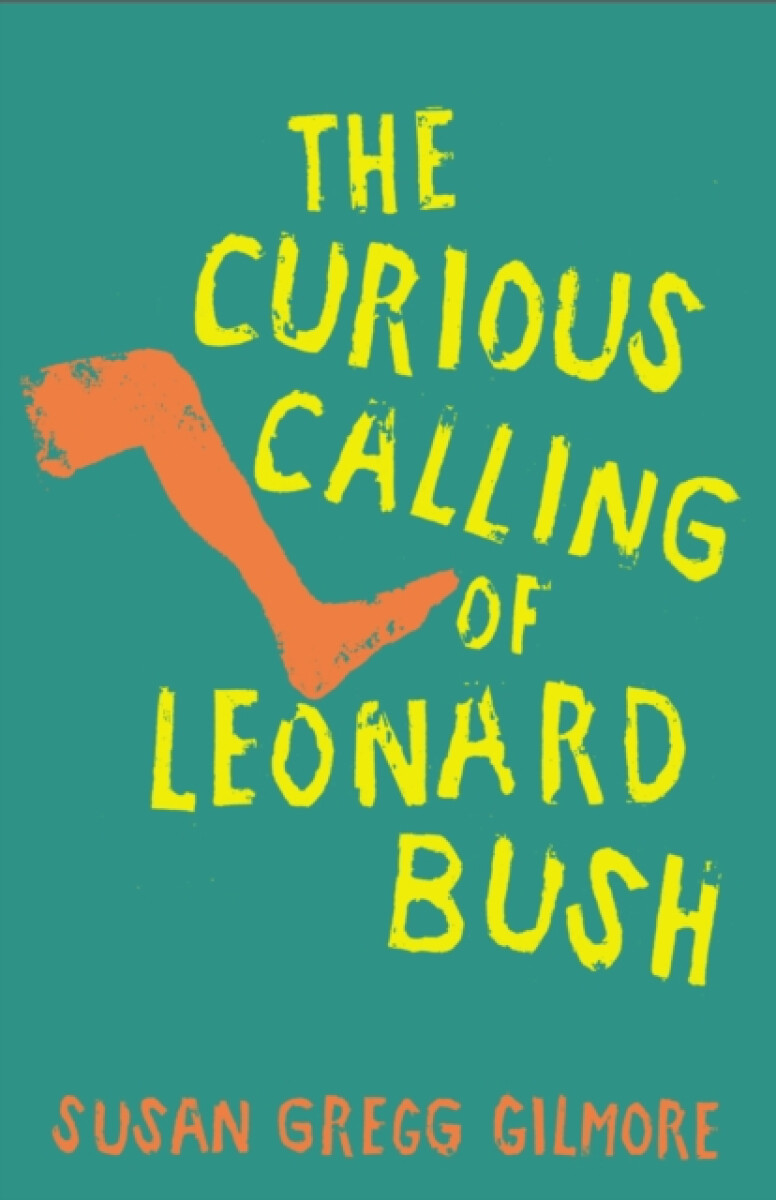 Kniha Curious Calling of Leonard Bush