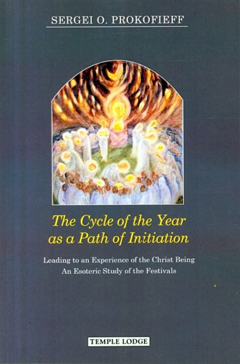 Kniha Cycle of the Year as a Path of Initiation Leading to an Experience of the Christ Being
