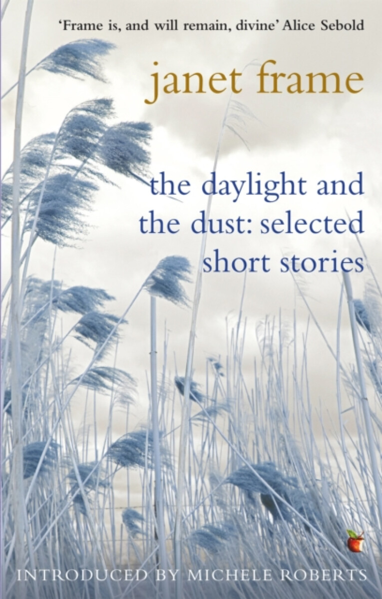 The Daylight And The Dust: Selected Short Stories - Janet Frame