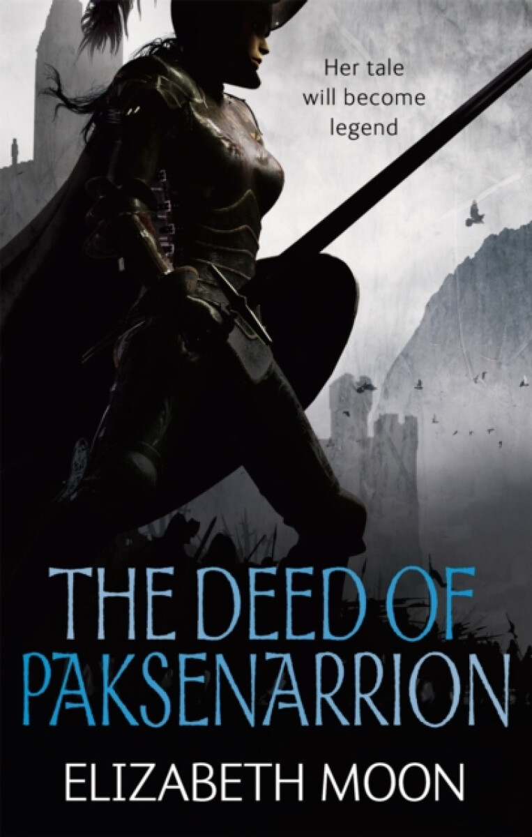The Deed Of Paksenarrion - Elizabeth Moon