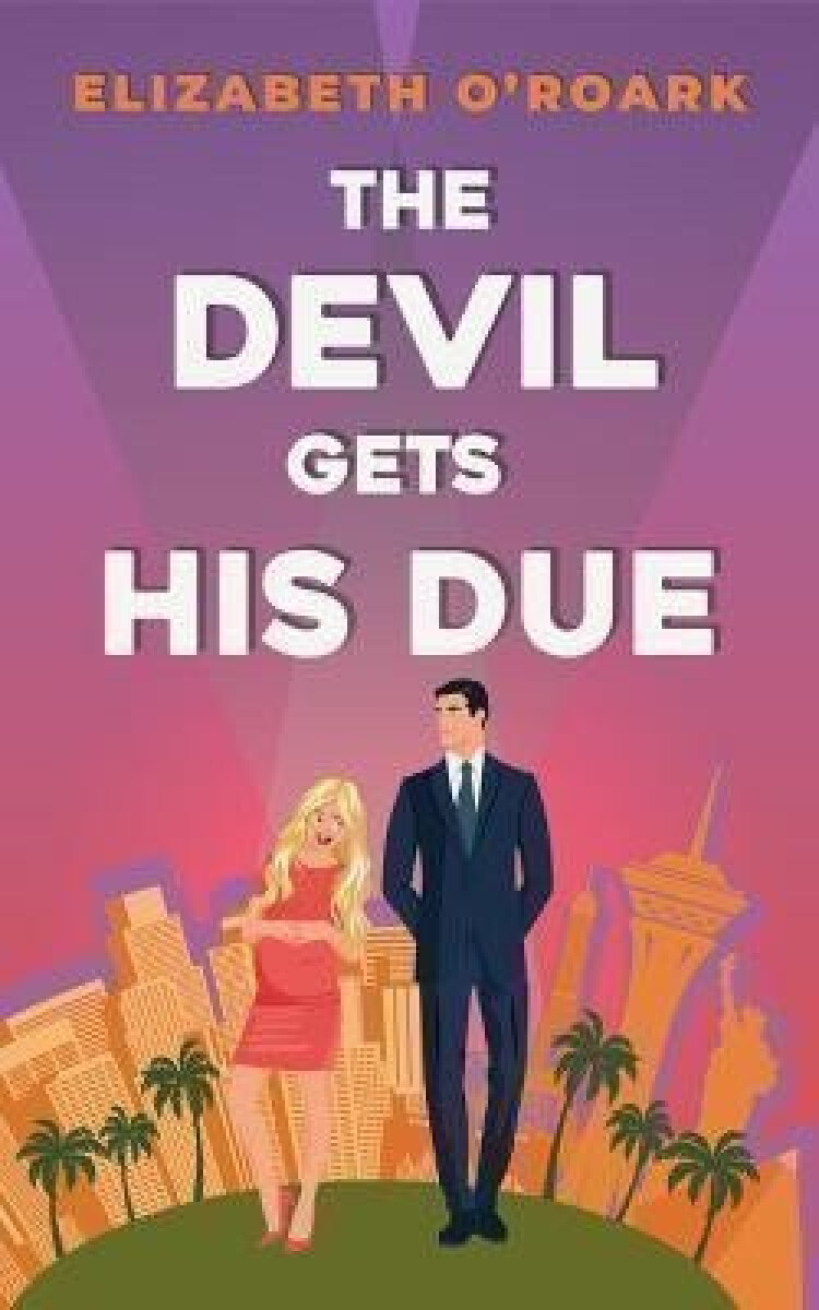 Kniha The Devil Gets His Due: The must-read opposites attract, marriage of convience romcom!
