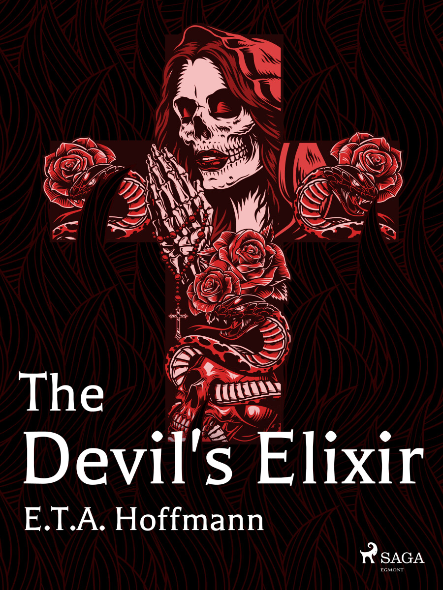 The Devil's Elixir - Ernst Theodor Amadeus Hoffmann