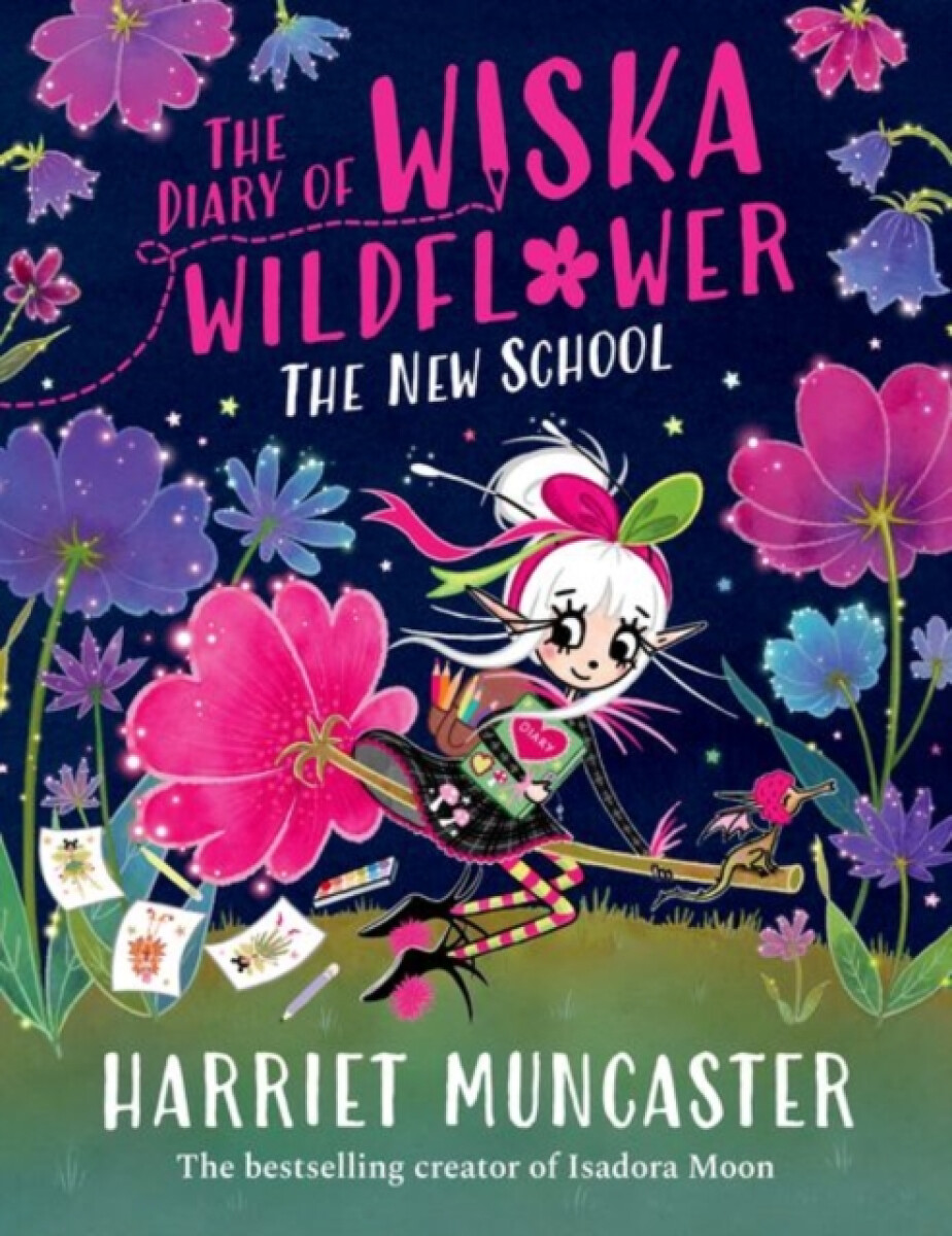 Kniha The Diary of Wiska Wildflower: The New School (From the creator of Isadora Moon, Harriet Muncaster)