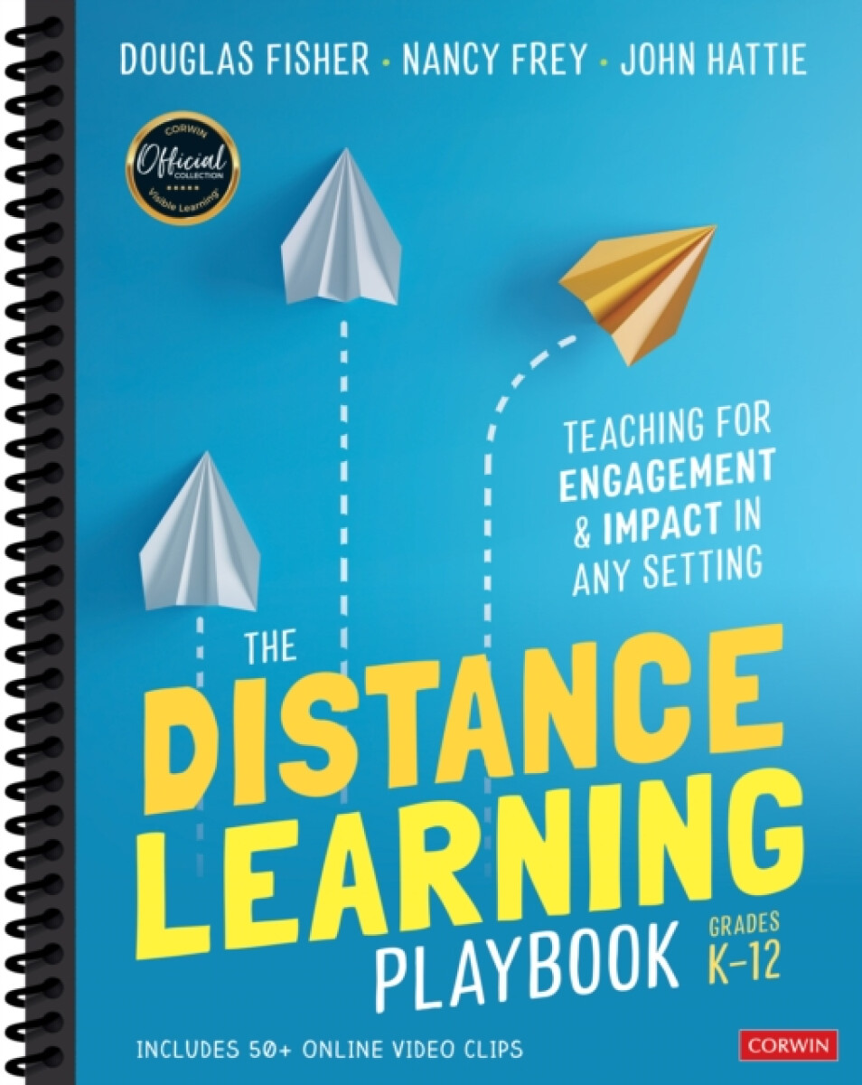 The Distance Learning Playbook, Grades K-12 - John  Hattie, Douglas Fisher, Nancy Frey