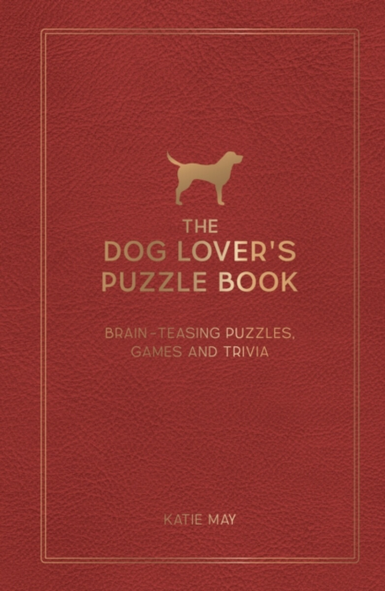 Kniha The Dog Lover´s Puzzle Book: Brain-Teasing Puzzles, Games and Trivia