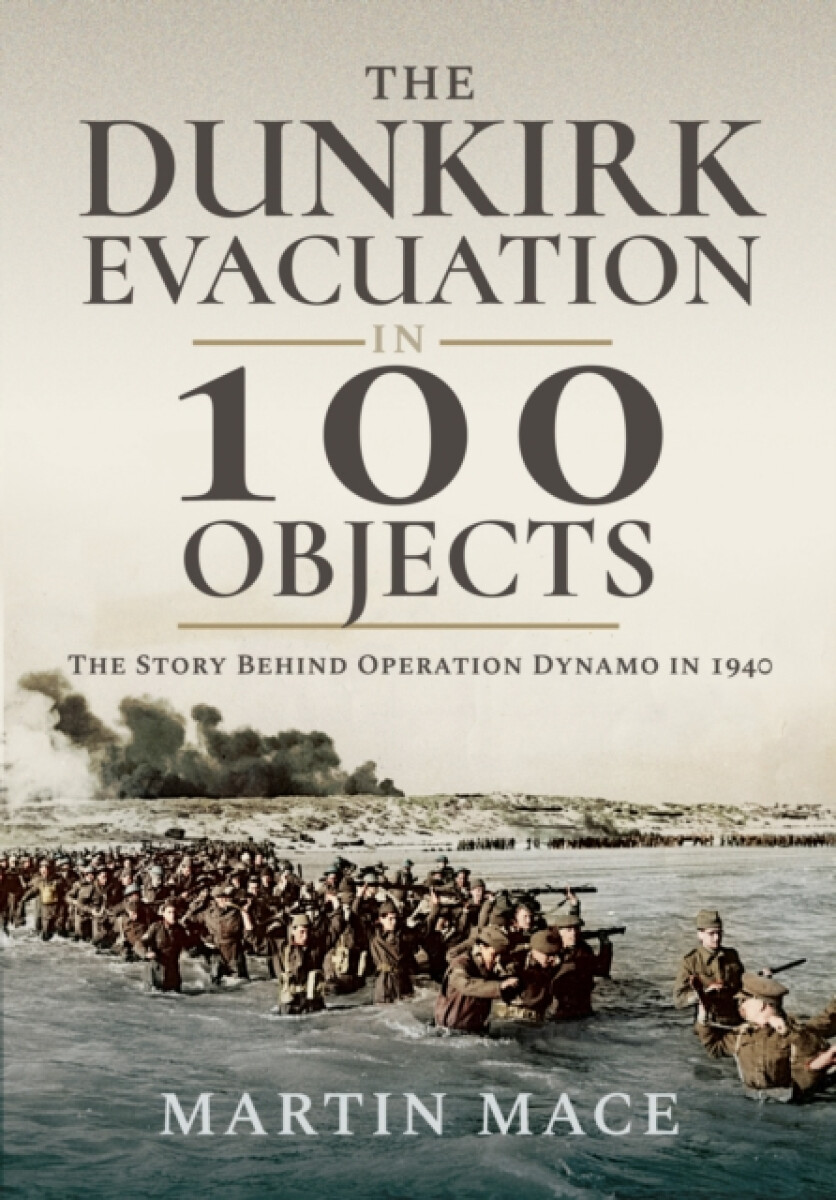Kniha Dunkirk Evacuation in 100 Objects