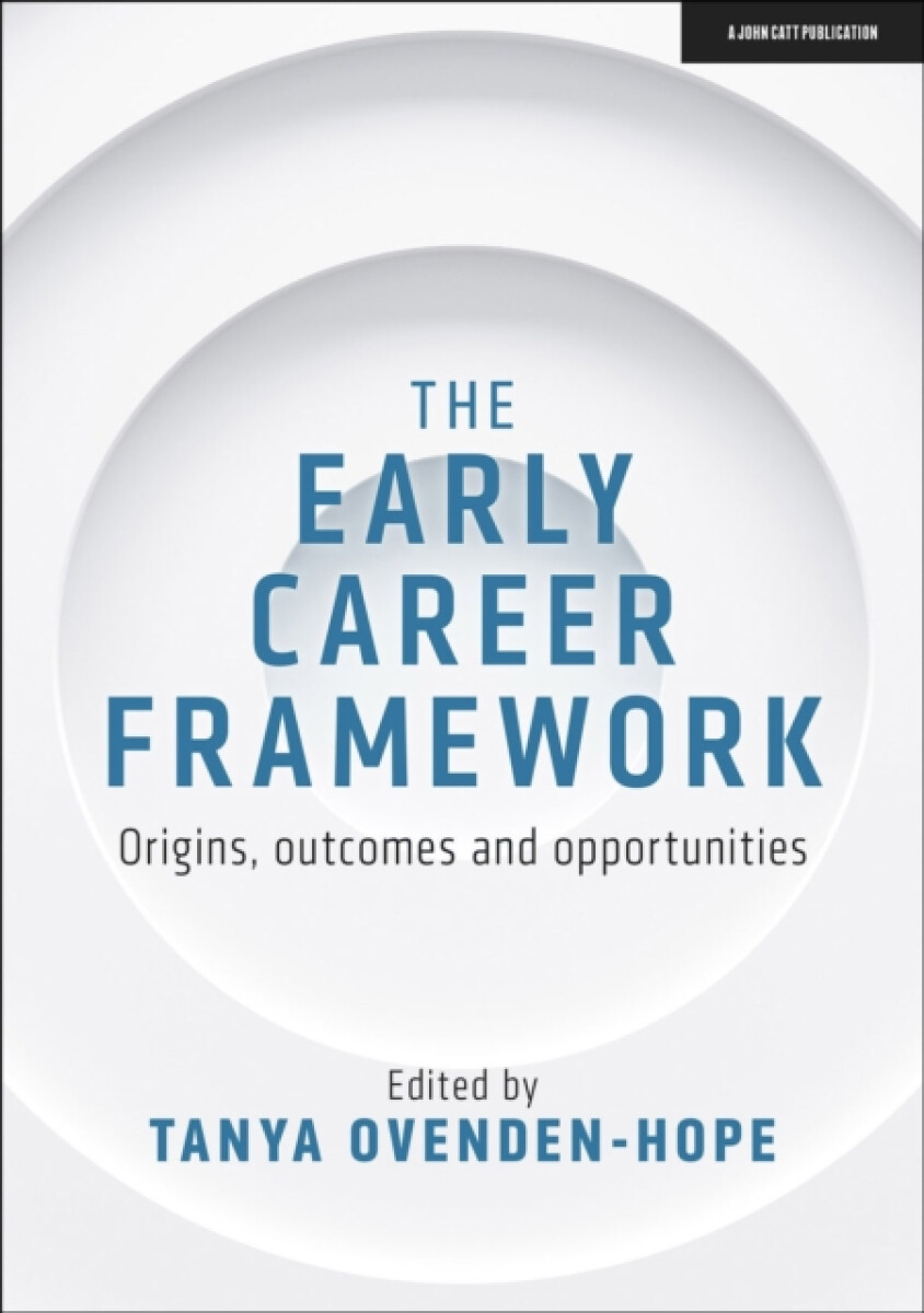 Kniha Early Career Framework: Origins, outcomes and opportunities