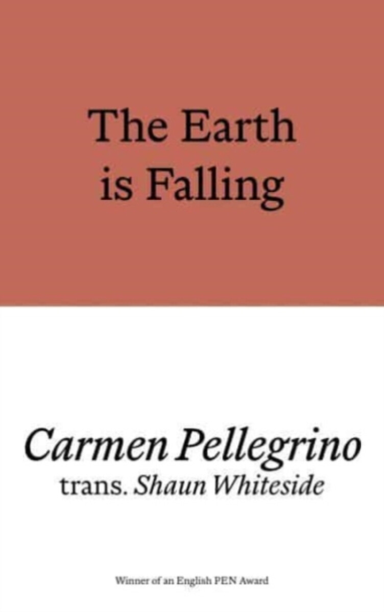The Earth is Falling - Carmen Pellegrino