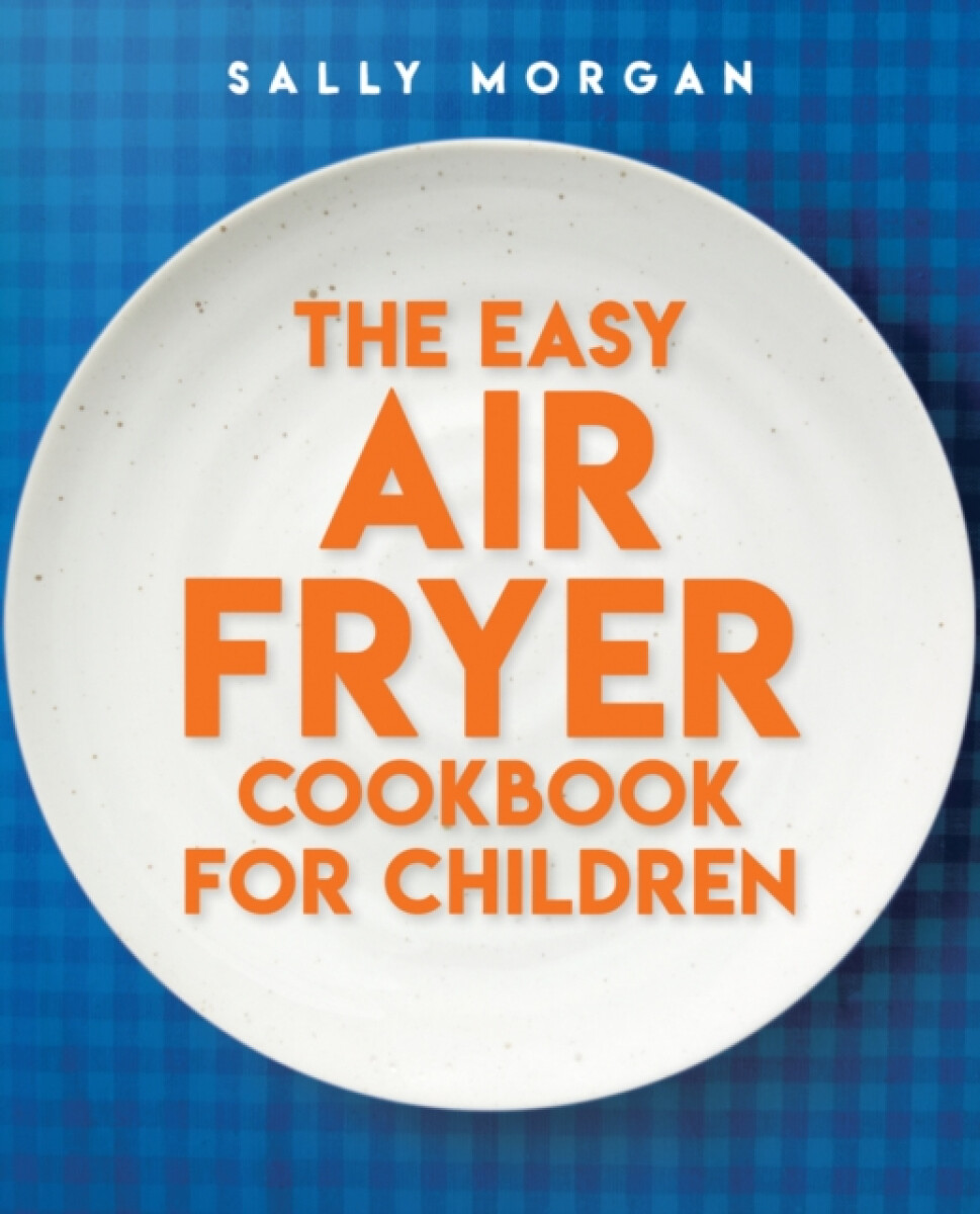 Kniha Easy Air Fryer Cookbook for Children