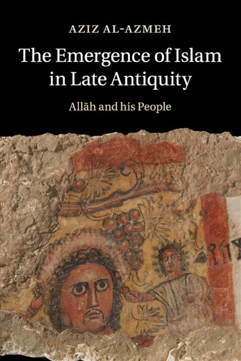 Kniha The Emergence of Islam in Late Antiquity