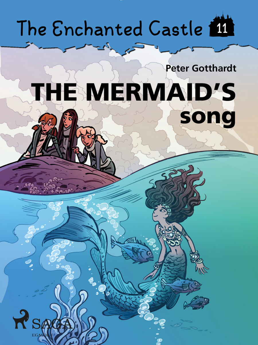 Levně The Enchanted Castle 11 - The Mermaid's Song - Peter Gotthardt