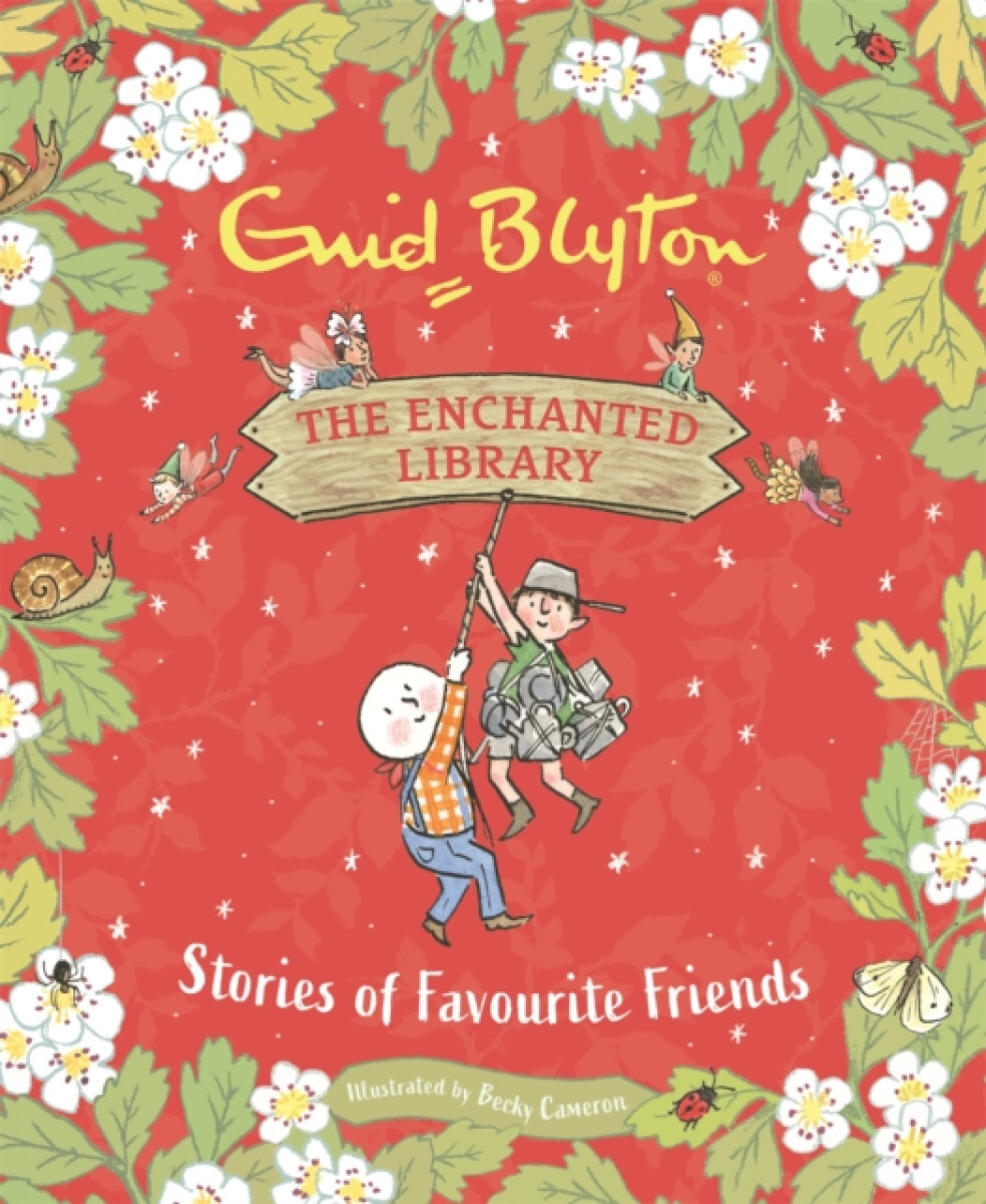 The Enchanted Library: Stories of Favourite Friends - Enid Blyton
