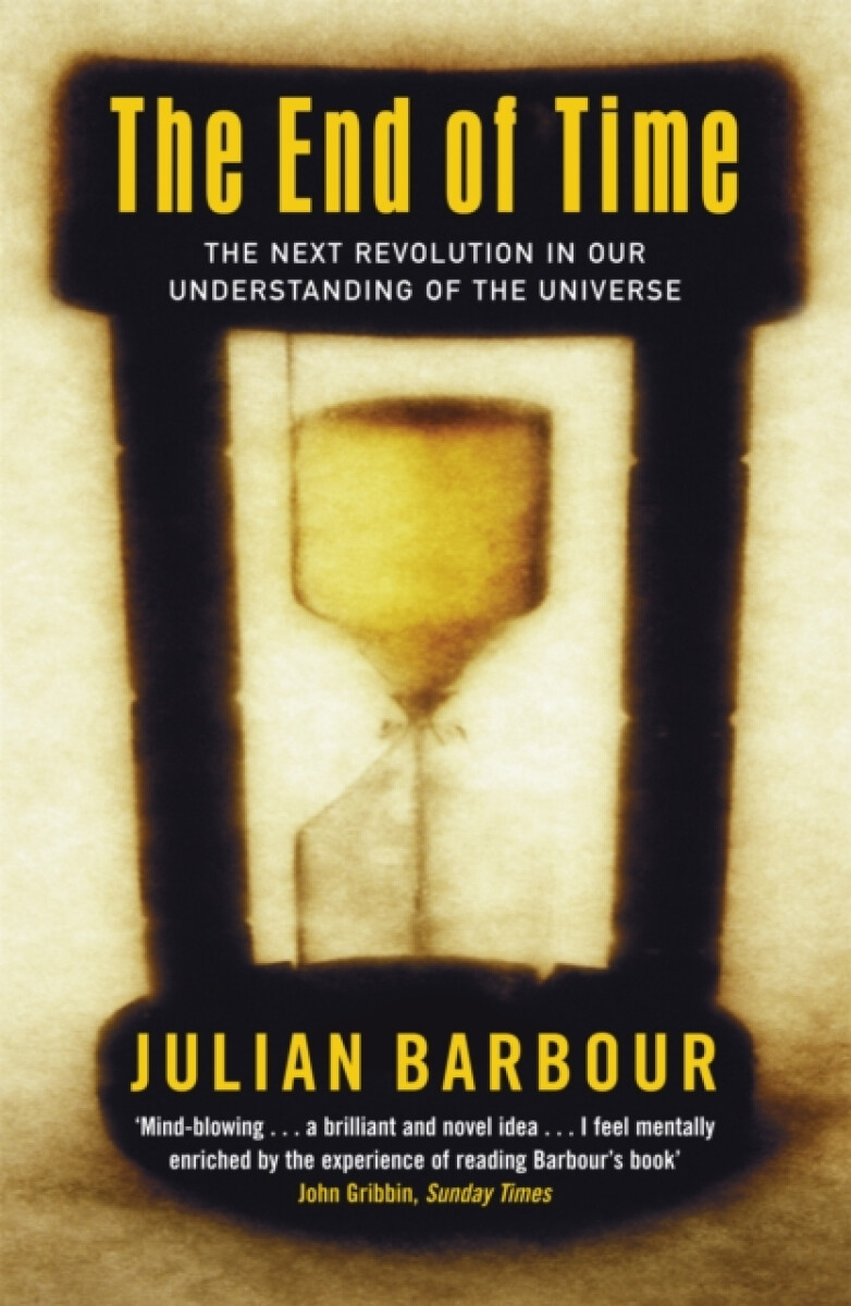 The End Of Time - Dr Julian Barbour