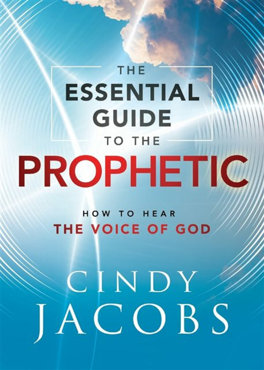 Kniha Essential Guide to the Prophetic – How to Hear the Voice of God