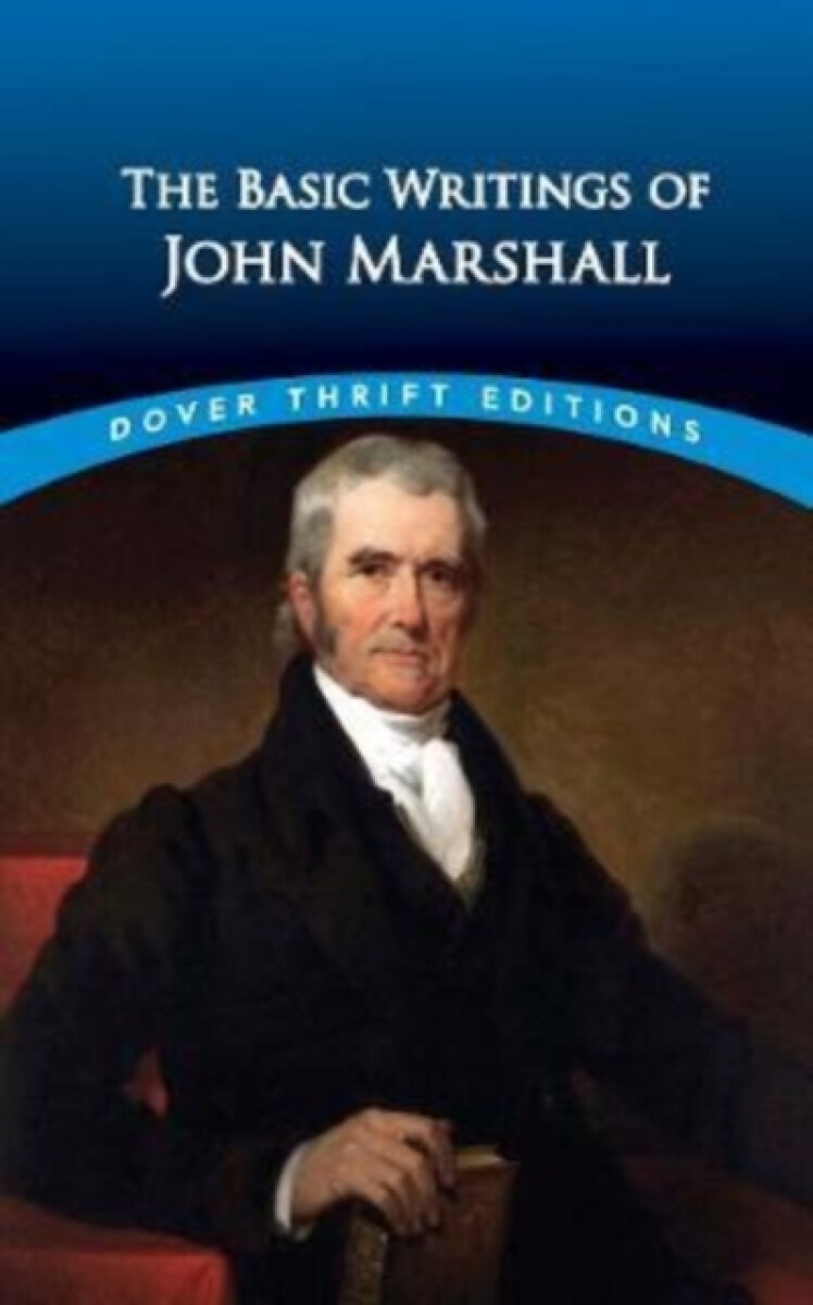 The Essential Writings of John Marshall - Henry M. Christman, John Marshall