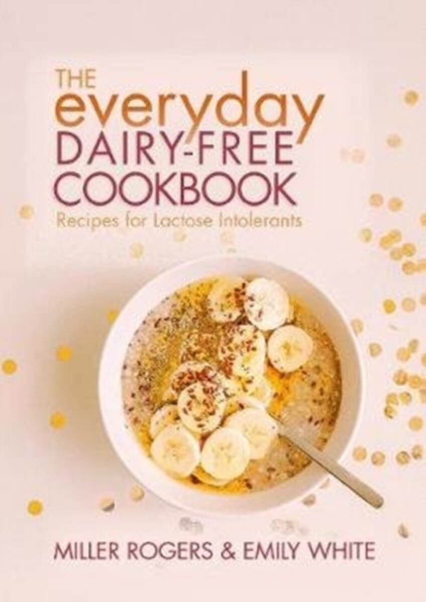 Kniha Everyday Dairy-Free Cookbook