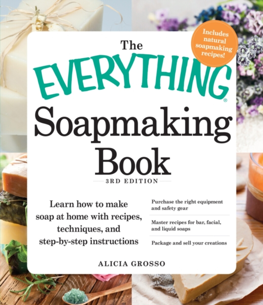 Kniha The Everything Soapmaking Book