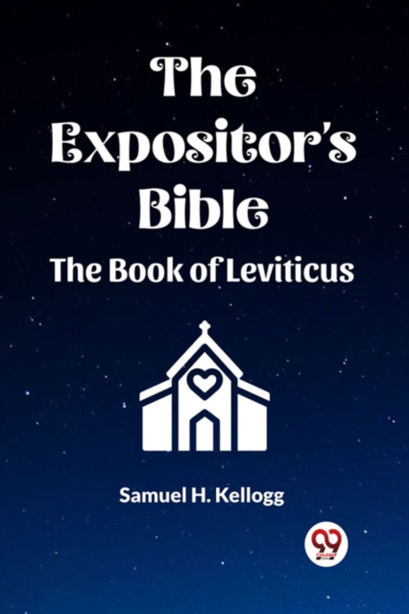 The Expositor's Bible The Book Of Leviticus - Samuel H Kellogg