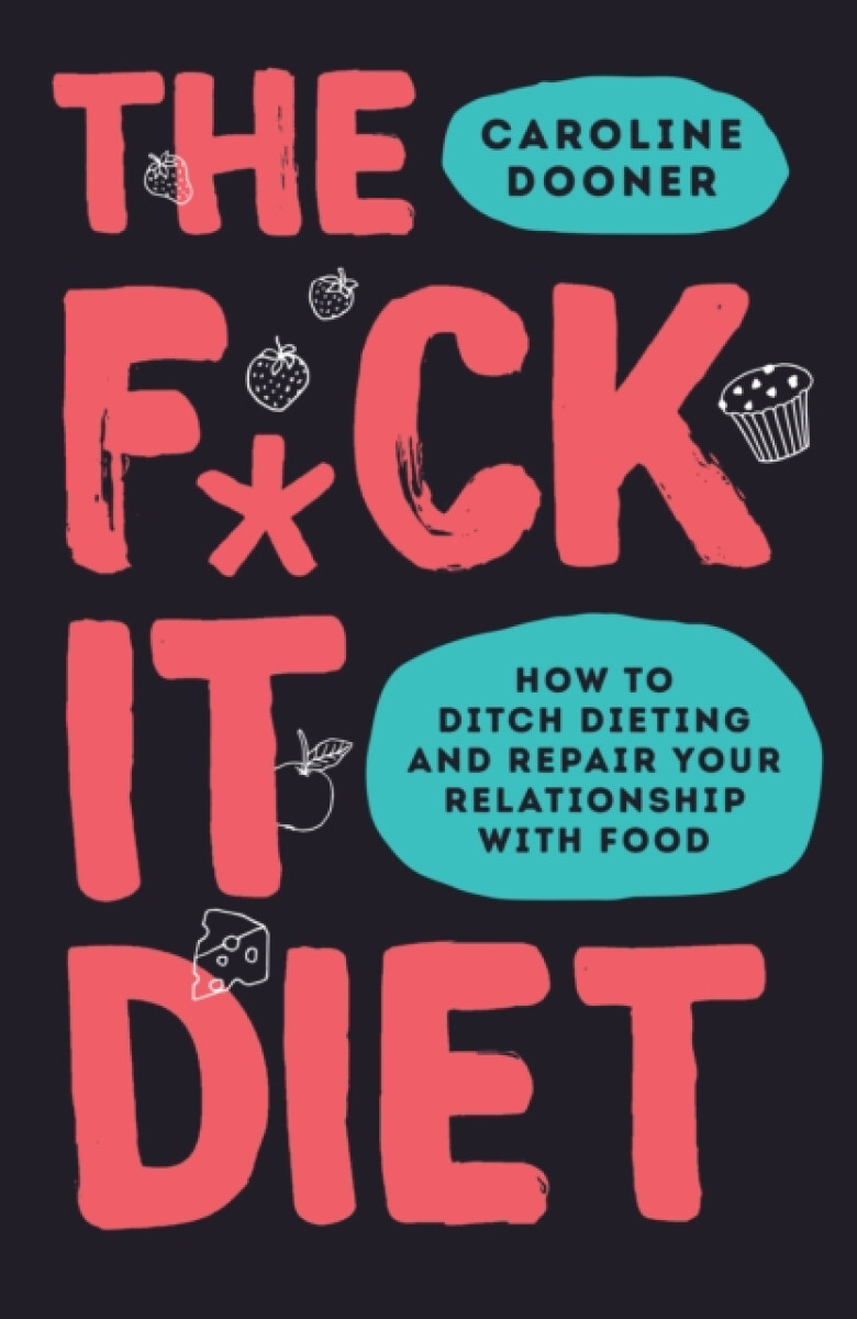 Kniha The F*ck It Diet