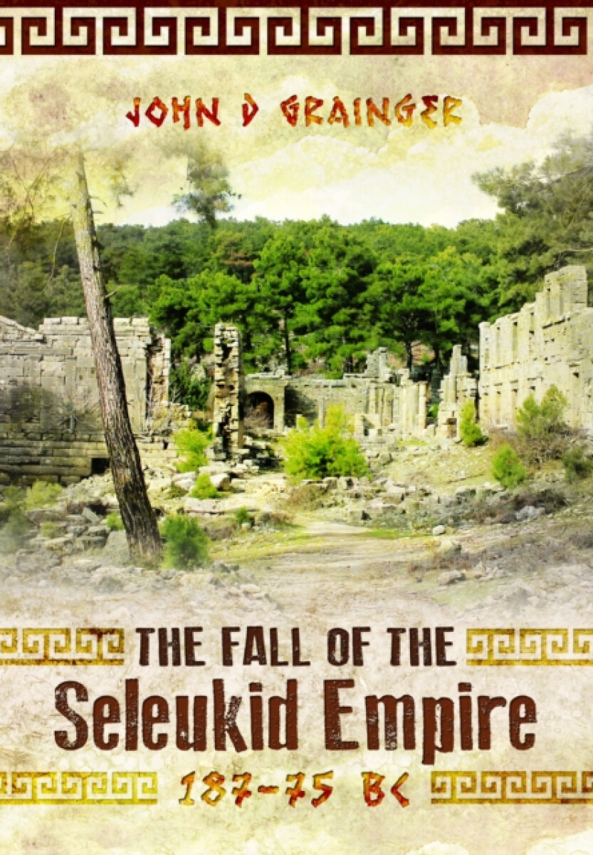 Kniha Fall of the Seleukid Empire 187–75 BC