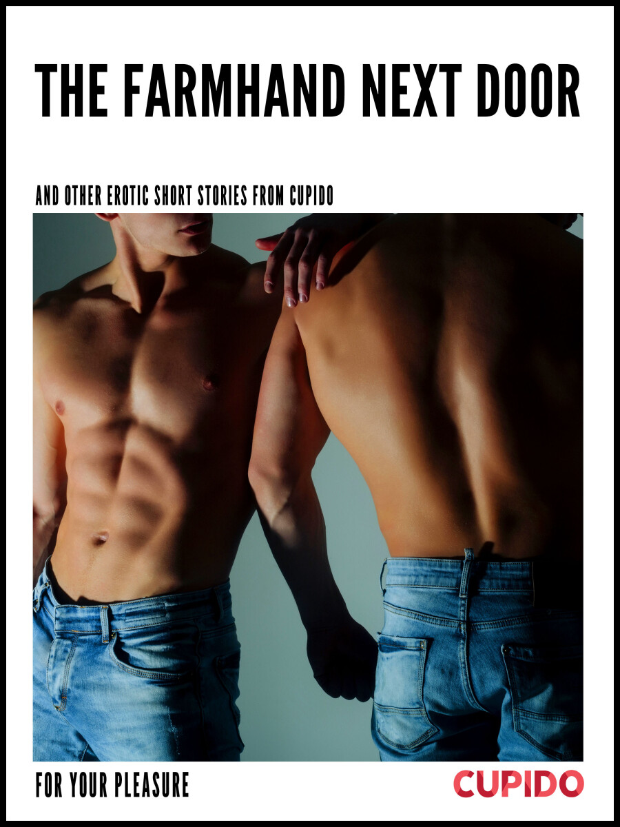 The Farmhand Next Door - and other erotic short stories - Cupido