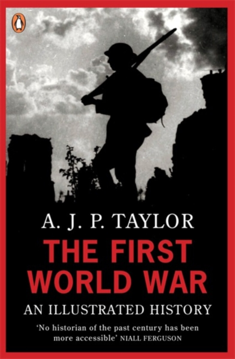 The First World War - Professor A J P Taylor
