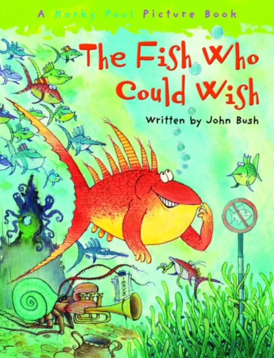 The Fish Who Could Wish - Bush John