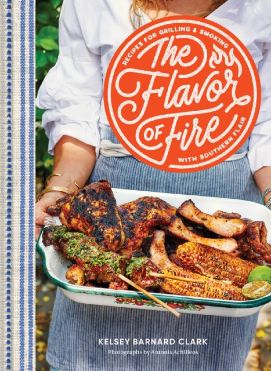 Chronicle Books Flavor of Fire - Barnard Clark, Kelsey