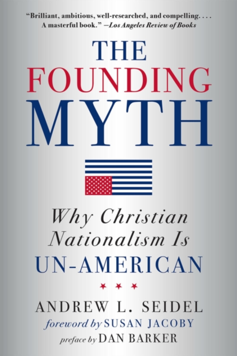 The Founding Myth - Andrew L Seidel