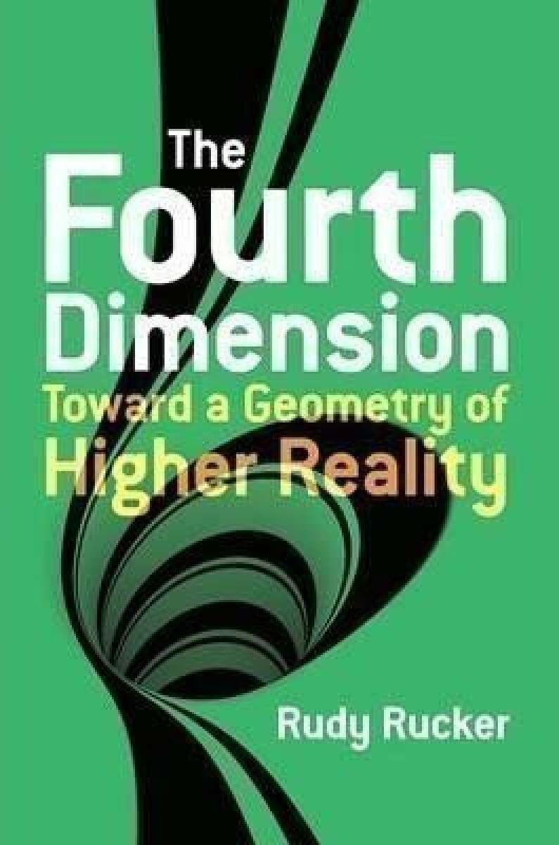 Kniha The Fourth Dimension: Toward a Geometry of Higher Reality